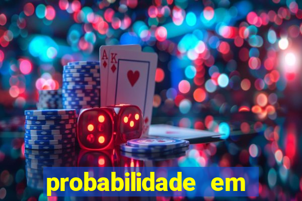 probabilidade em jogos de azar